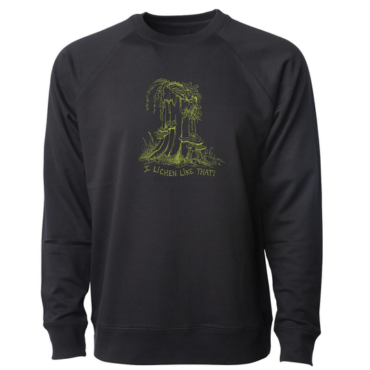 "I Lichen Like That" Unisex Sweatshirt